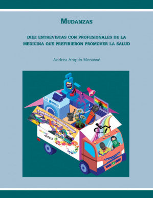 Mudanzas: diez entrevistas con profesionales de la medicina que prefirieron promover la salud
