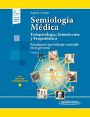 Semiología Médica 3a Ed (+ ebook): Fisiopatología, Semiotecnia y Propedéutica. Enseñanza - aprendizaje centrada en la persona