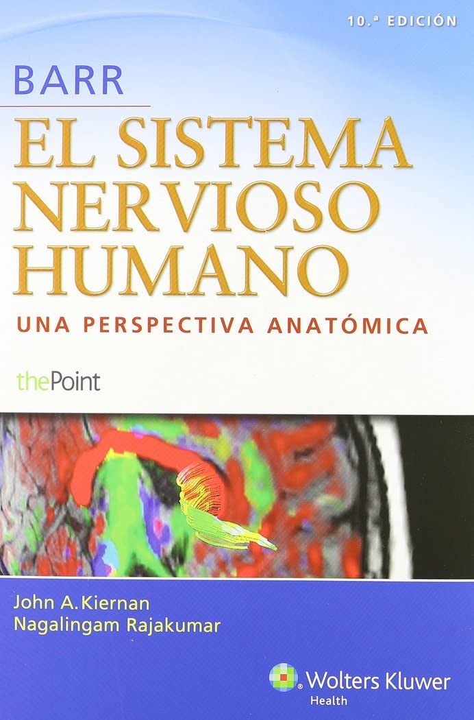 Barr. El sistema nervioso humano: Una Perspectiva Anatomica
