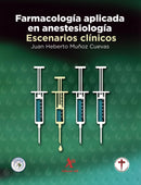 Farmacología aplicada en anestesiología: Escenarios clínicos