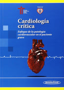 Cardiología crítica. Enfoque de la patología cardiovascular en el paciente grave