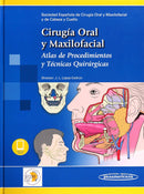 Cirugia oral y maxilofacial: Atlas de procedimientos y técnicas quirúrgicas